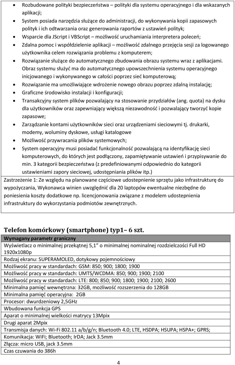 przejęcia sesji za logowanego użytkownika celem rozwiązania problemu z komputerem; Rozwiązanie służące do automatycznego zbudowania obrazu systemu wraz z aplikacjami.