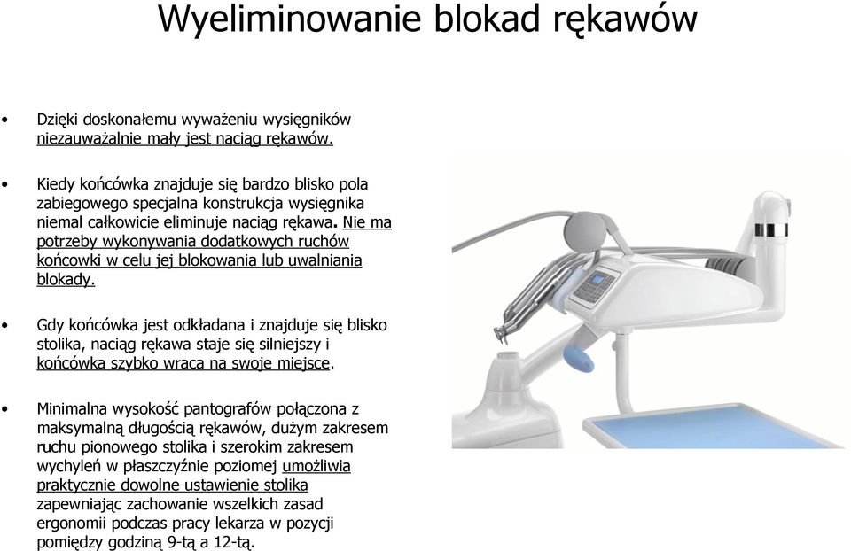 Nie ma potrzeby wykonywania dodatkowych ruchów końcowki w celu jej blokowania lub uwalniania blokady.