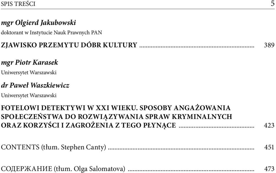 SPOSOBY ANGAŻOWANIA SPOŁECZEŃSTWA DO ROZWIĄZYWANIA SPRAW KRYMINALNYCH ORAZ KORZYŚCI I ZAGROŻENIA