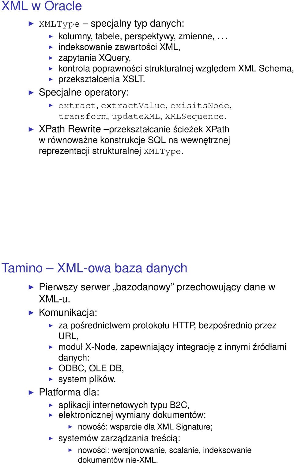 Specjalne operatory: extract, extractvalue, exisitsnode, transform, updatexml, XMLSequence.