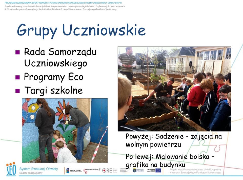 Powyżej: Sadzenie - zajęcia na wolnym