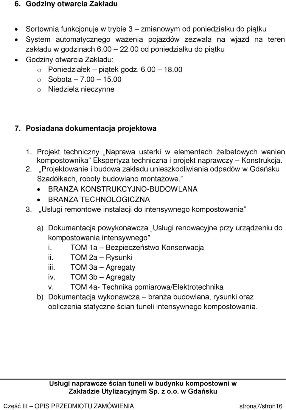 Projekt techniczny Naprawa usterki w elementach żelbetowych wanien kompostownika Ekspertyza techniczna i projekt naprawczy Konstrukcja. 2.