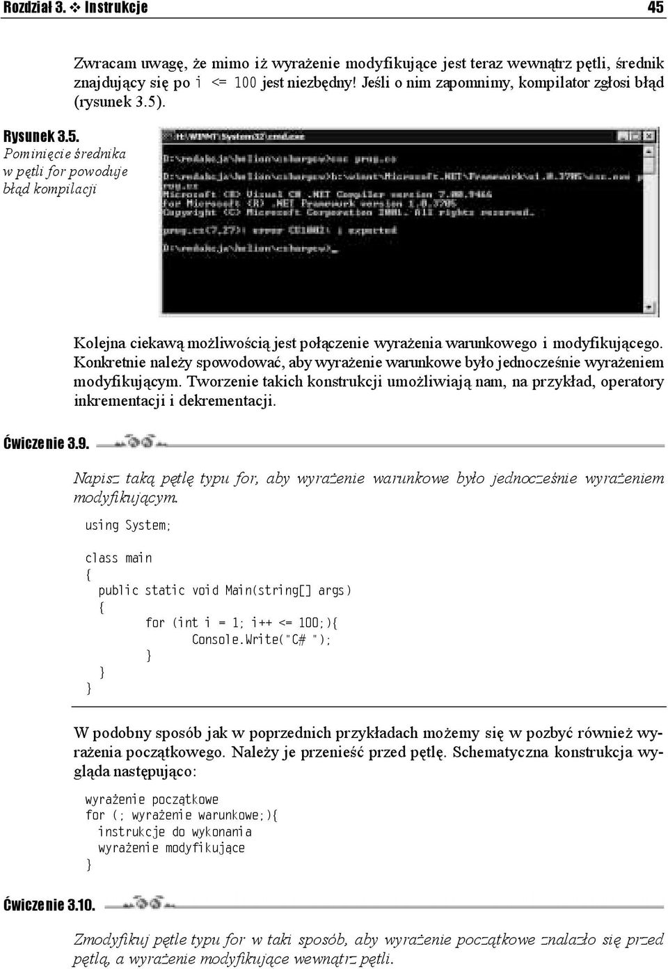 Jeśli o nim zapomnimy, kompilator zgłosi błąd (rysunek 3.5). Kolejna ciekawą możliwością jest połączenie wyrażenia warunkowego i modyfikującego.