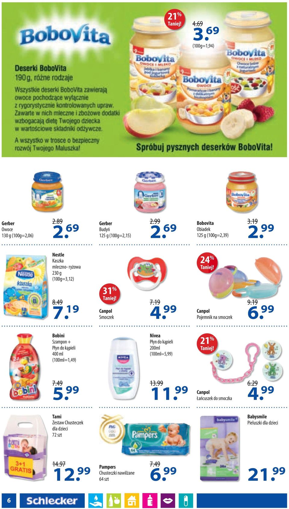 19 Canpol Pojemnik na smoczek Bobini Szampon + Płyn do kąpieli (100ml=1,49) Nivea Płyn do kąpieli 200ml (100ml=5,99) 21 % 7.49 Canpol 5.