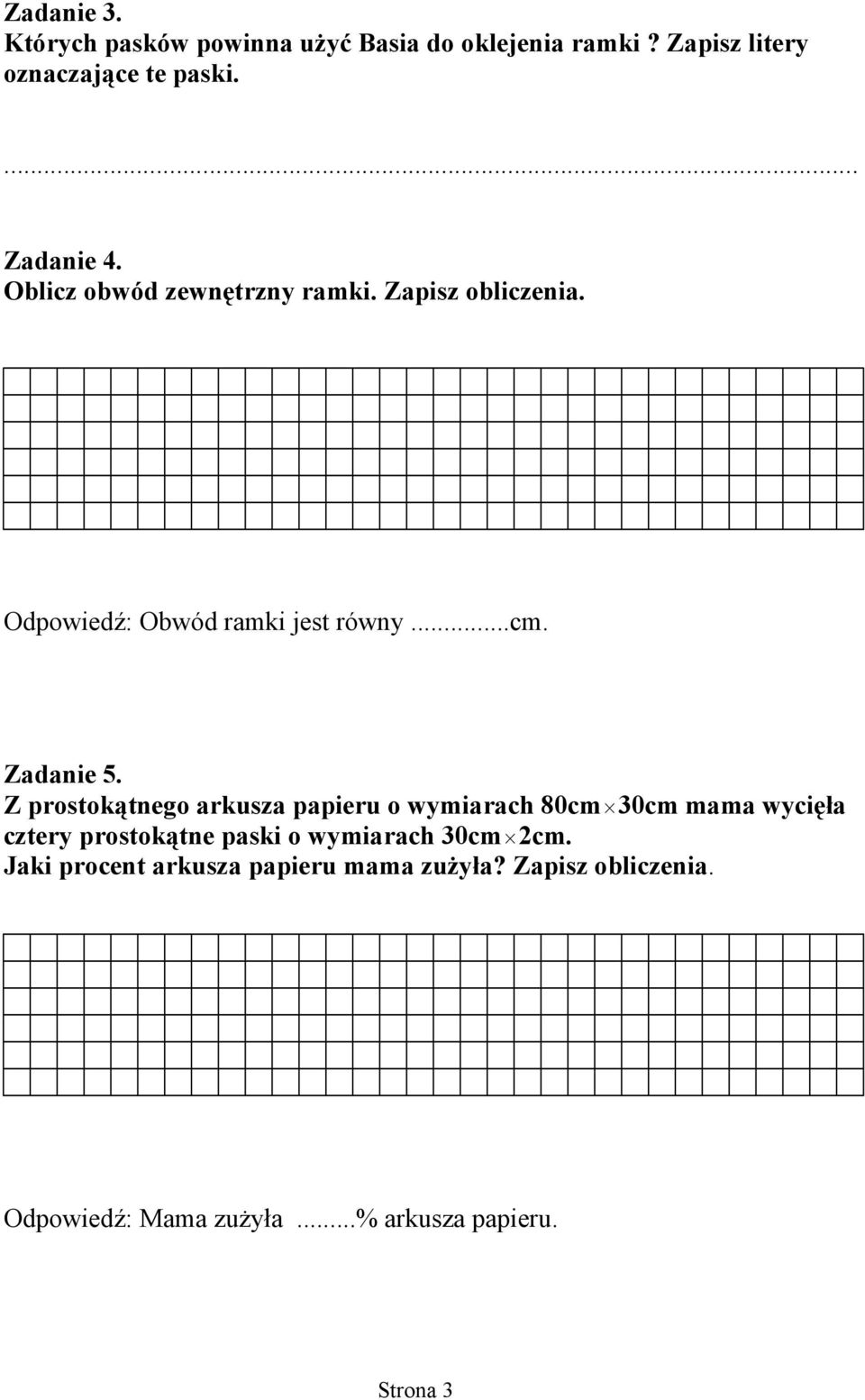 Z prostokątnego arkusza papieru o wymiarach 80cm 30cm mama wycięła cztery prostokątne paski o wymiarach 30cm