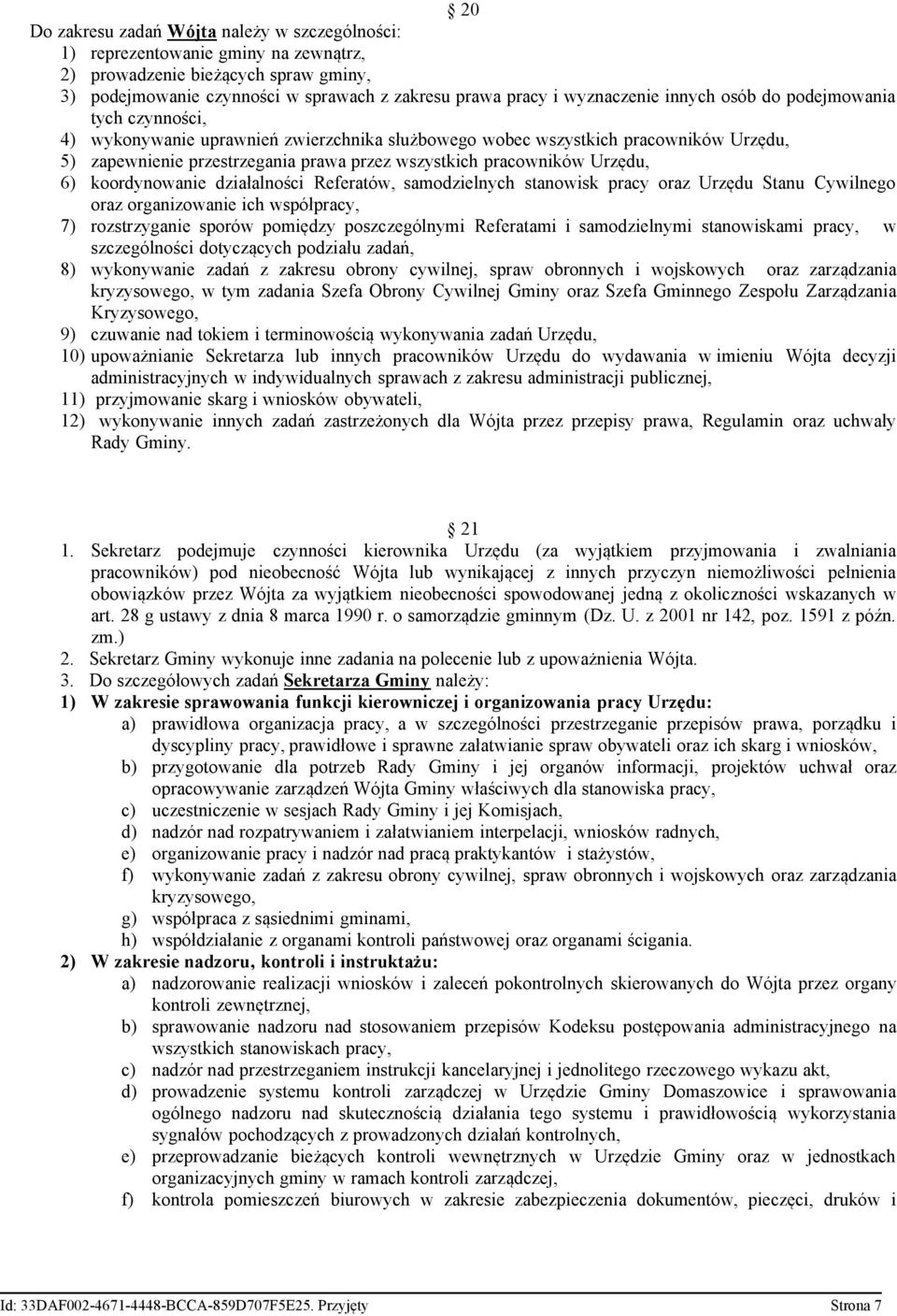 Urzędu, 6) koordynowanie działalności Referatów, samodzielnych stanowisk pracy oraz Urzędu Stanu Cywilnego oraz organizowanie ich współpracy, 7) rozstrzyganie sporów pomiędzy poszczególnymi