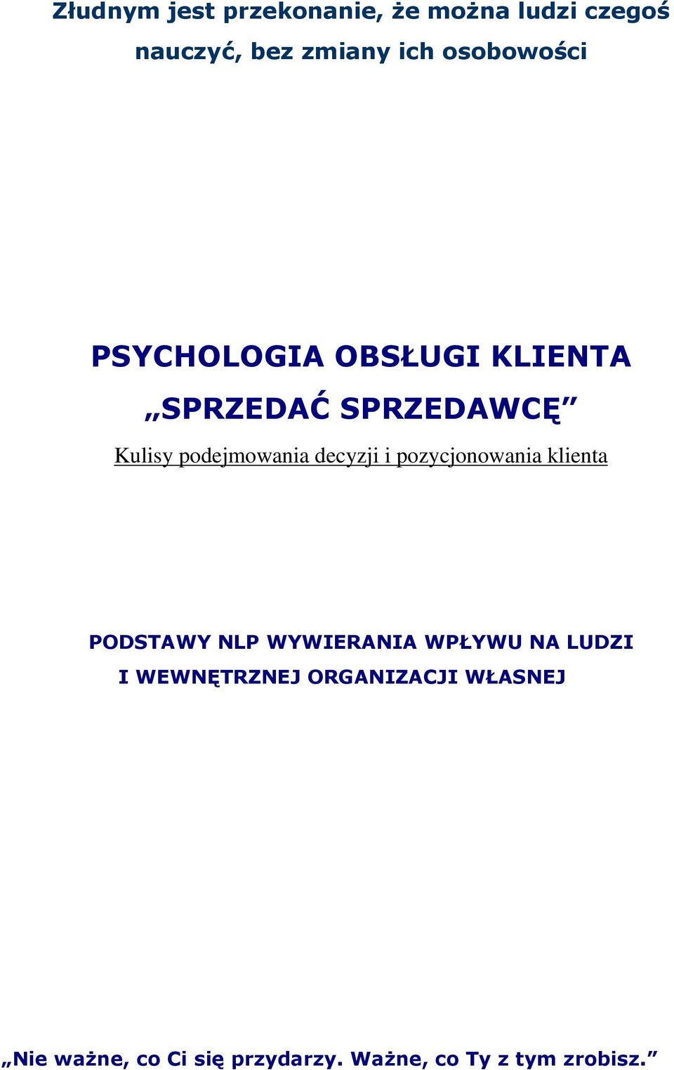 decyzji i pozycjonowania klienta PODSTAWY NLP WYWIERANIA WPŁYWU NA LUDZI I