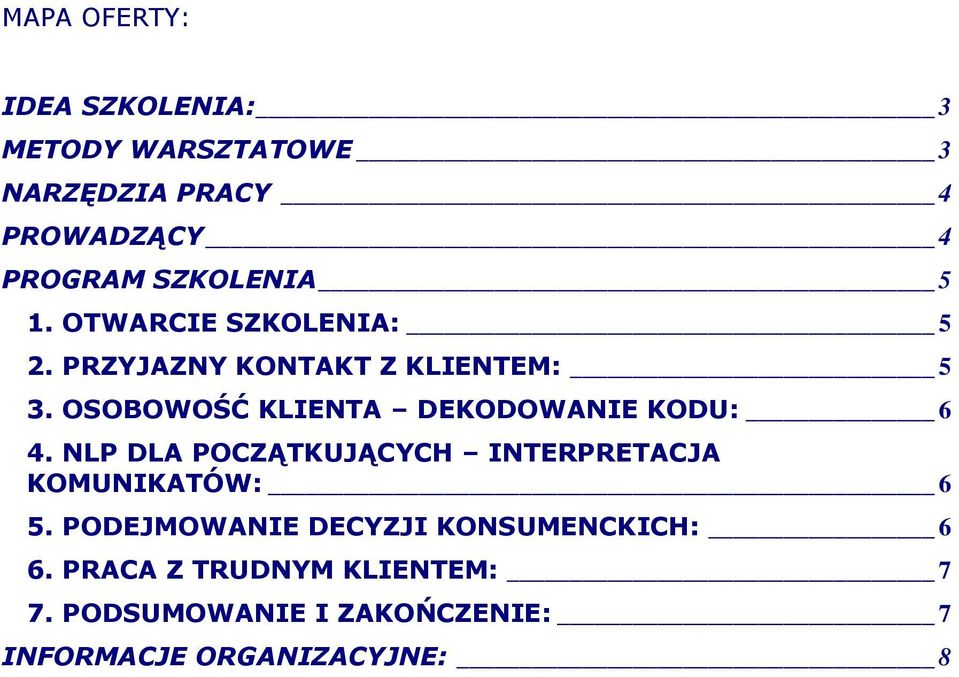 OSOBOWOŚĆ KLIENTA DEKODOWANIE KODU: 6 4. NLP DLA POCZĄTKUJĄCYCH INTERPRETACJA KOMUNIKATÓW: 6 5.