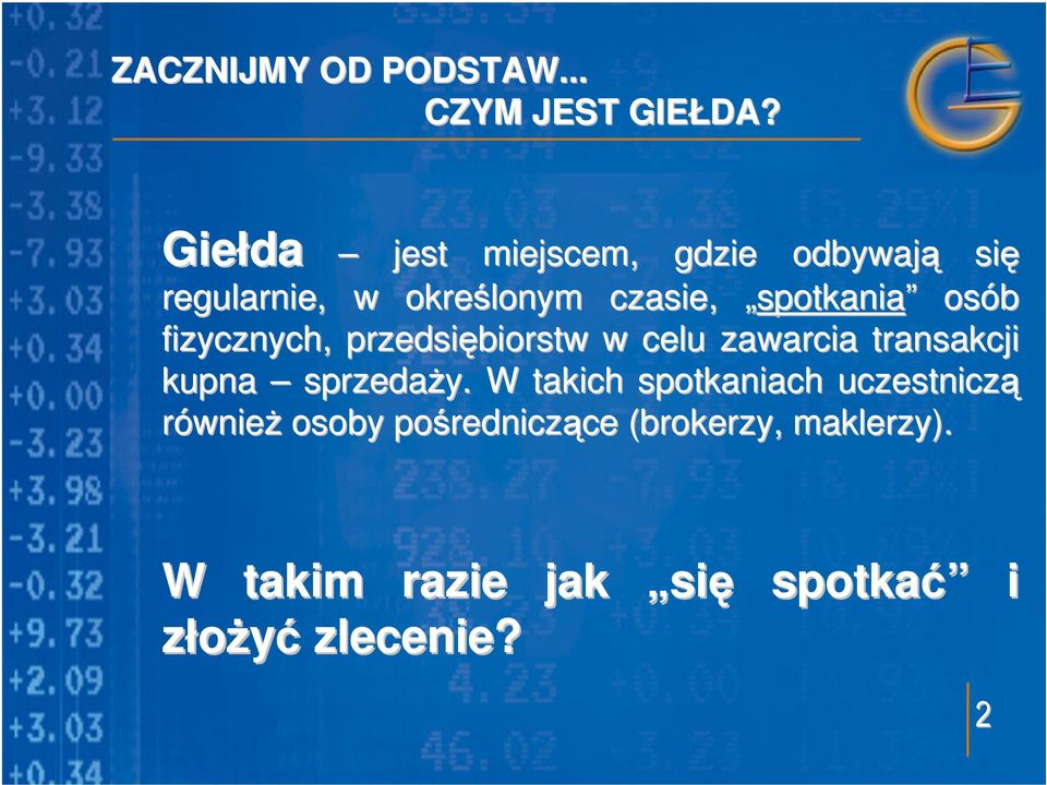 osób fizycznych, przedsiębiorstw w celu zawarcia transakcji kupna sprzedaży.