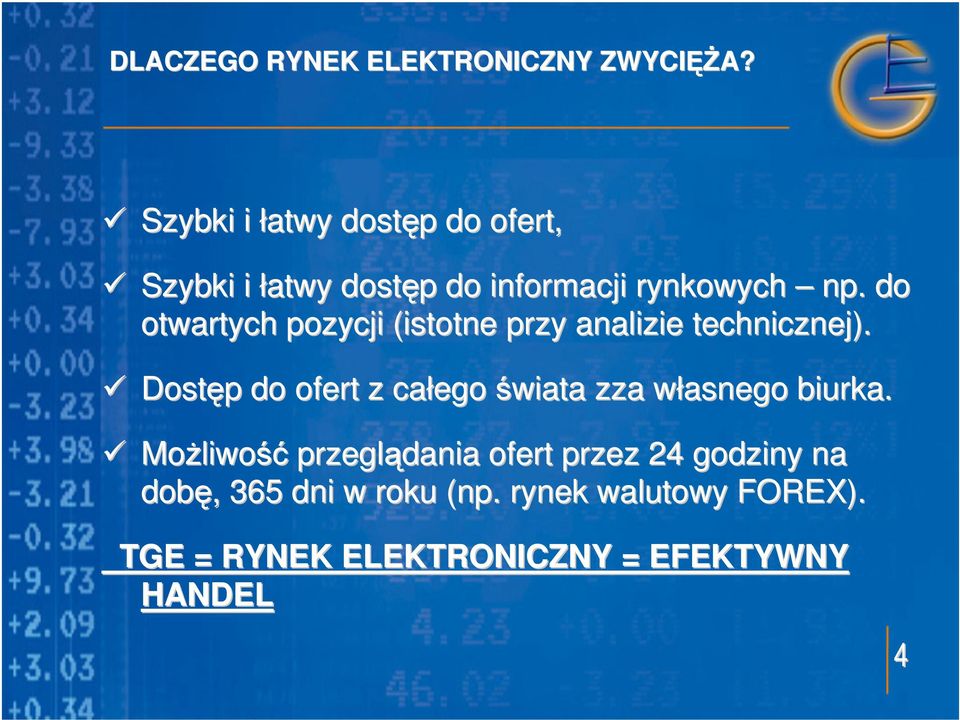 do otwartych pozycji (istotne przy analizie technicznej).