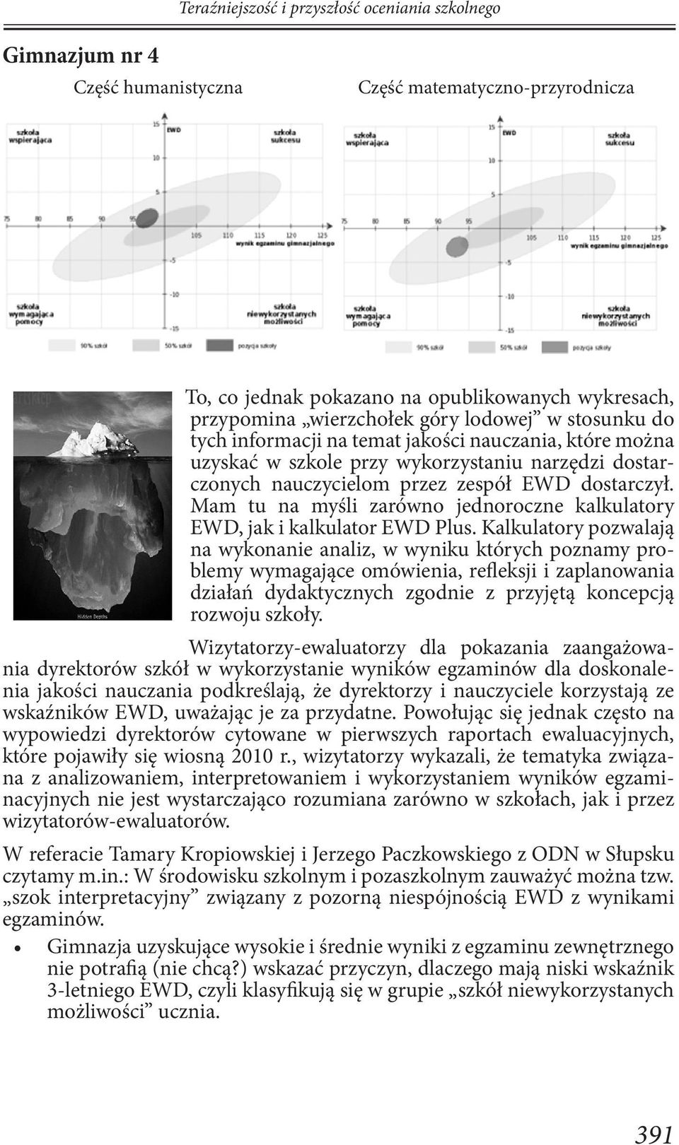 Mam tu na myśli zarówno jednoroczne kalkulatory EWD, jak i kalkulator EWD Plus.