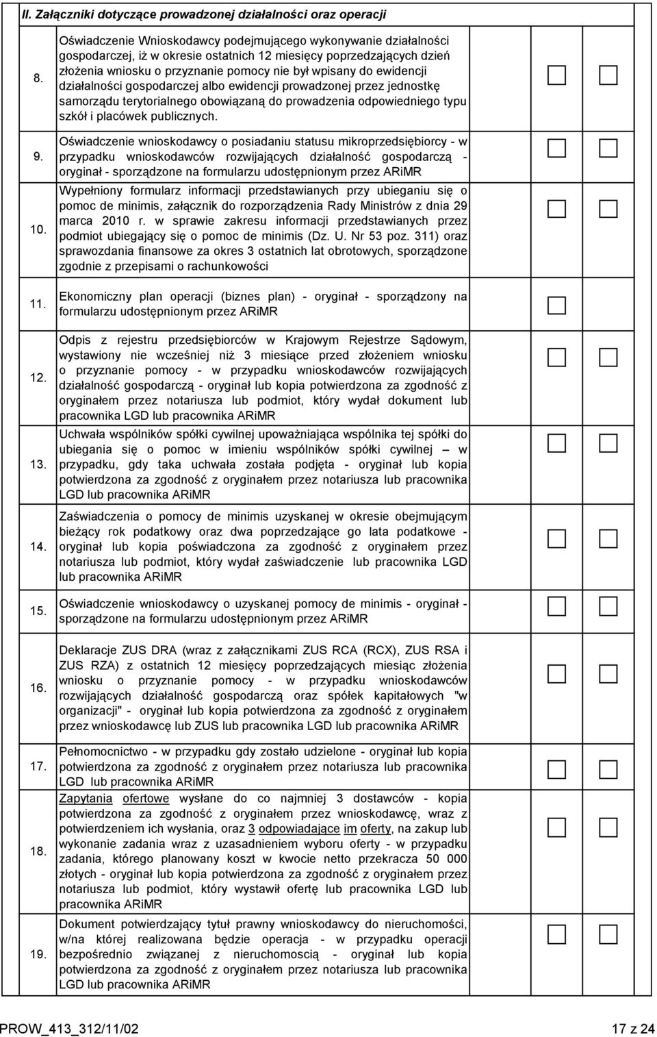 ewidencji działalności gospodarczej albo ewidencji prowadzonej przez jednostkę samorządu terytorialnego obowiązaną do prowadzenia odpowiedniego typu szkół i placówek publicznych.