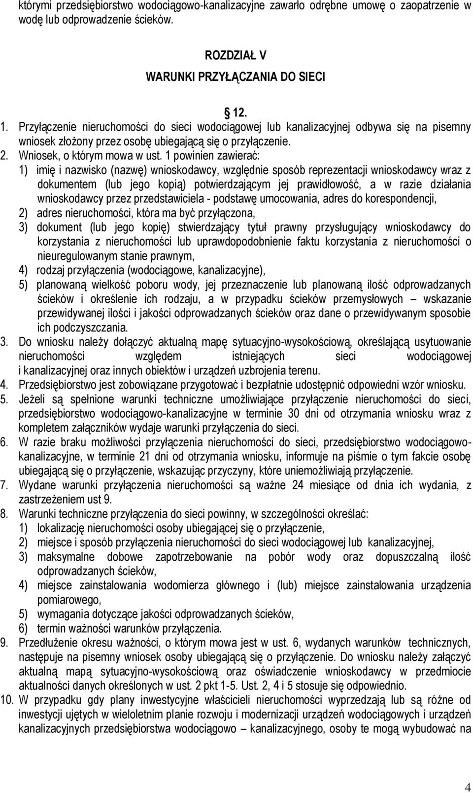 1 powinien zawierać: 1) imię i nazwisko (nazwę) wnioskodawcy, względnie sposób reprezentacji wnioskodawcy wraz z dokumentem (lub jego kopią) potwierdzającym jej prawidłowość, a w razie działania