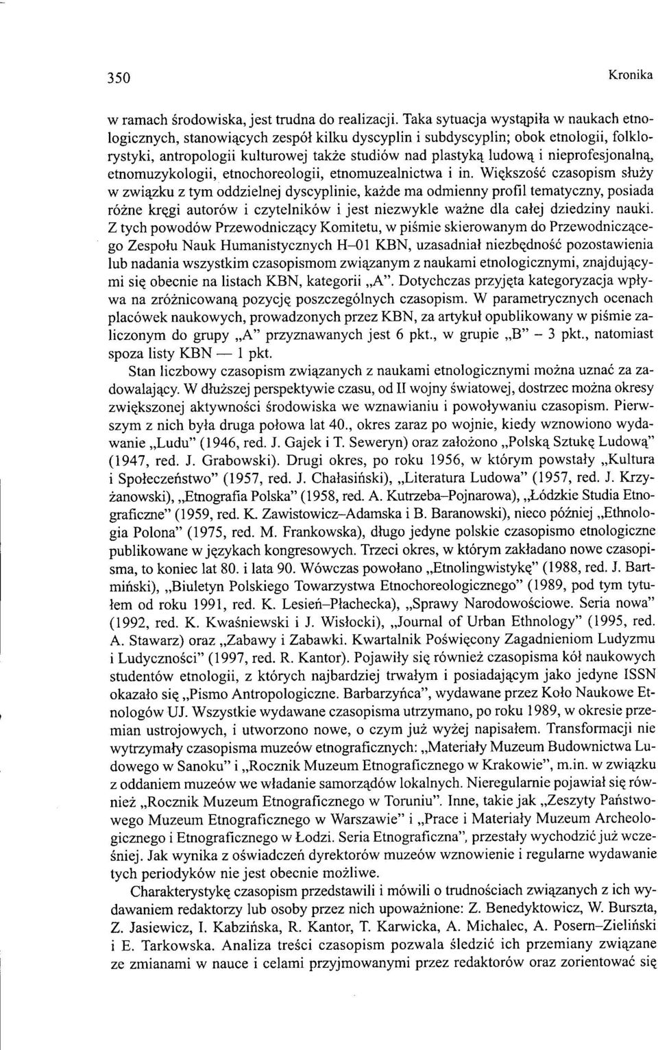 nieprofesjonalną, etnomuzykologii, etnochoreologii, etnomuzealnictwa i in.