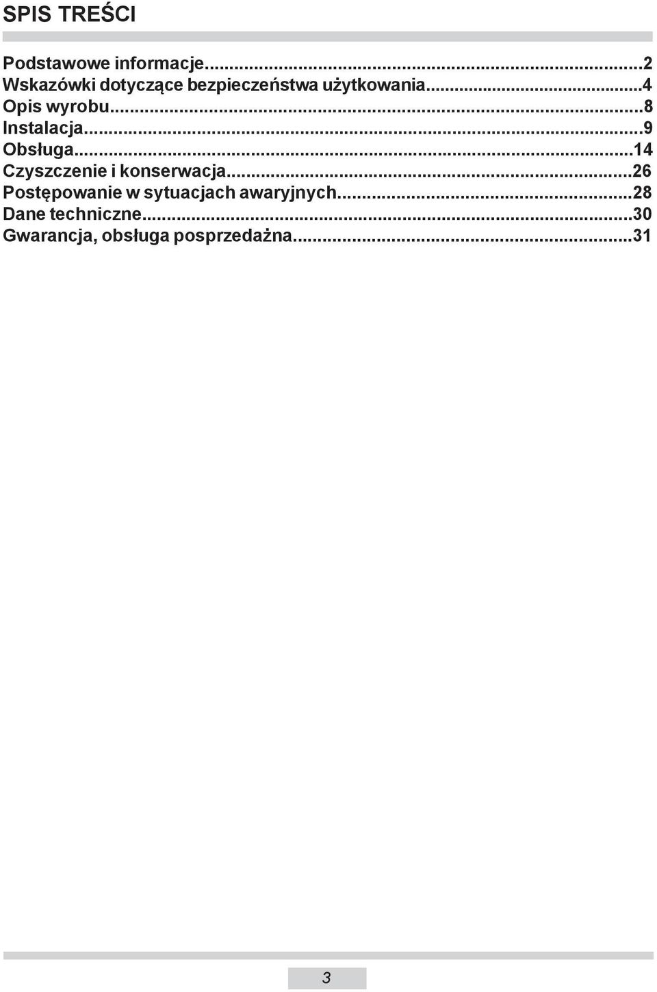 ..8 Instalacja...9 Obsługa...14 Czyszczenie i kon ser wa cja.