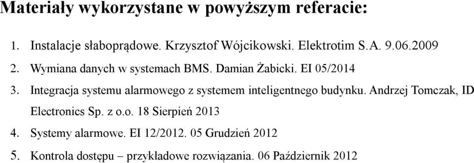 EI 05/2014 Integracja systemu alarmowego z systemem inteligentnego budynku.