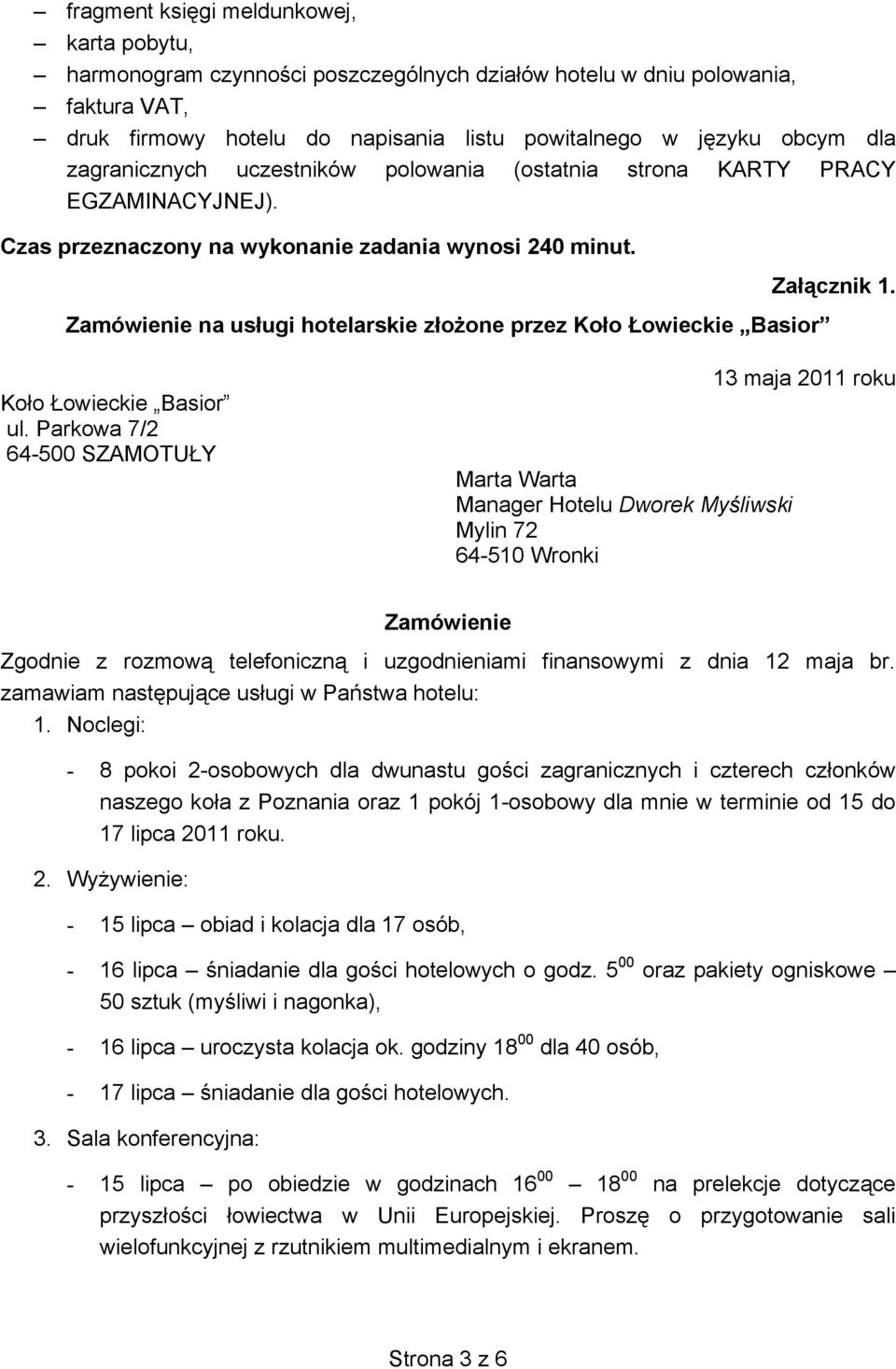 Zamówienie na usługi hotelarskie złożone przez Koło Łowieckie Basior Załącznik 1. Koło Łowieckie Basior ul.