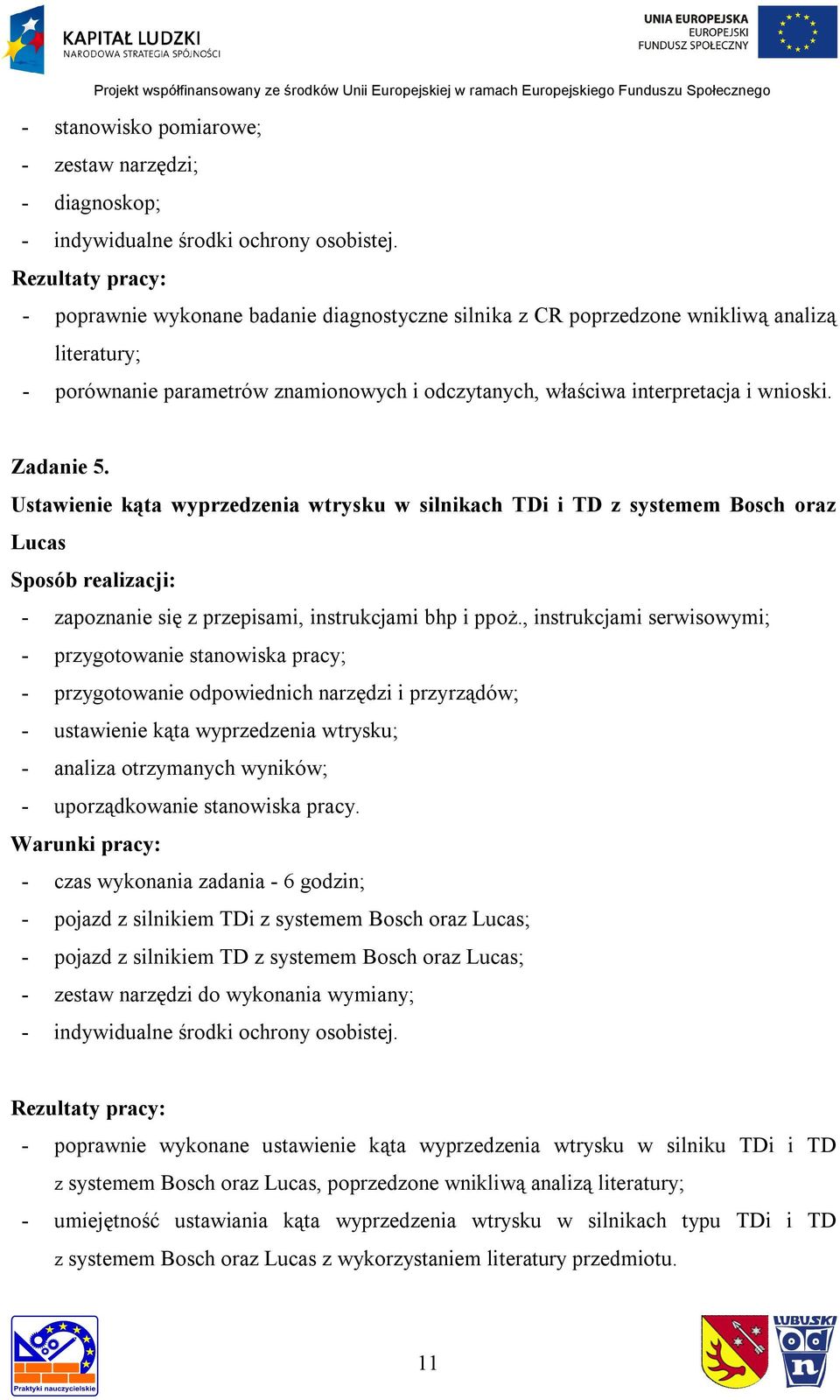 Ustawienie kąta wyprzedzenia wtrysku w silnikach TDi i TD z systemem Bosch oraz Lucas - zapoznanie się z przepisami, instrukcjami bhp i ppoż.