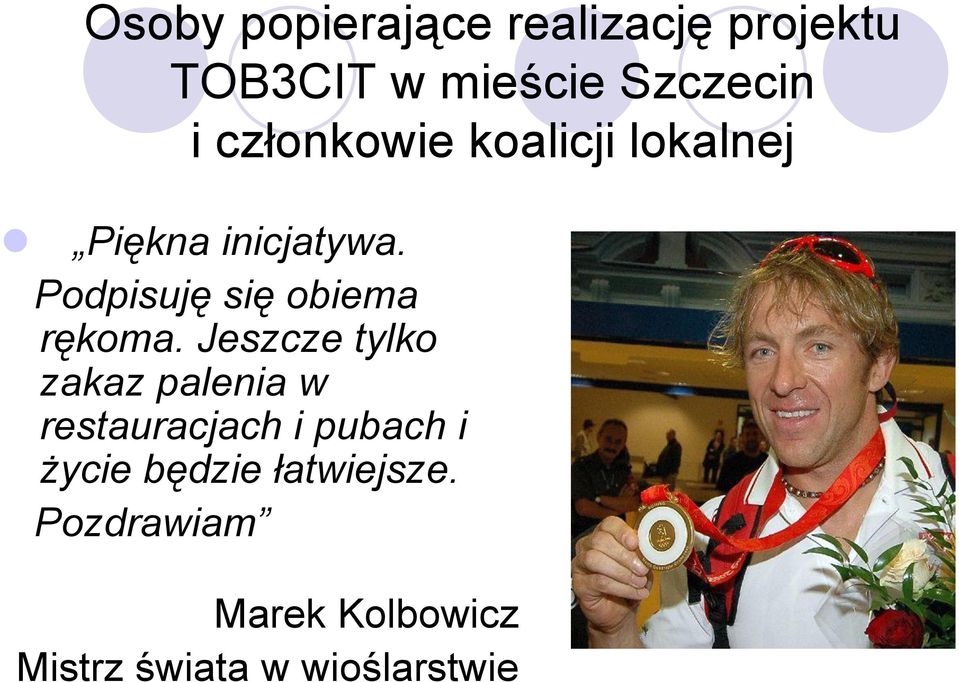 Podpisuję się obiema rękoma.