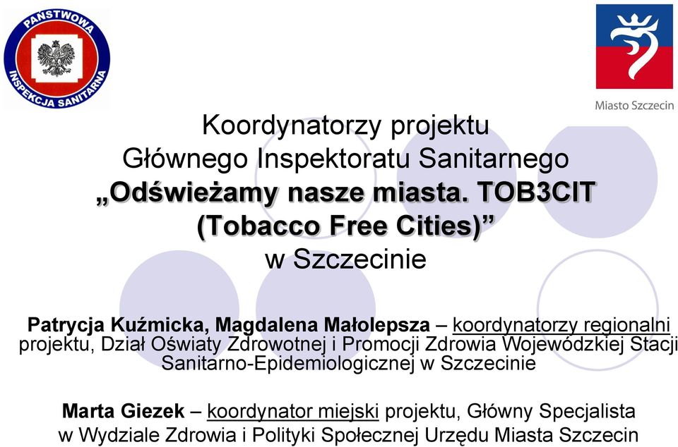 projektu, Dział Oświaty Zdrowotnej i Promocji Zdrowia Wojewódzkiej Stacji Sanitarno-Epidemiologicznej w