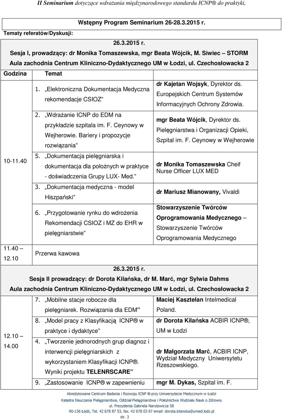 Wdrażanie ICNP do EDM na przykładzie szpitala im. F. Ceynowy w Wejherowie. Bariery i propozycje rozwiązania 5.