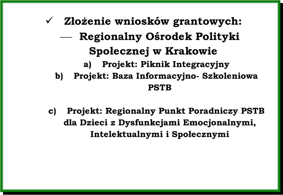 Informacyjno- Szkoleniowa PSTB c) Projekt: Regionalny Punkt