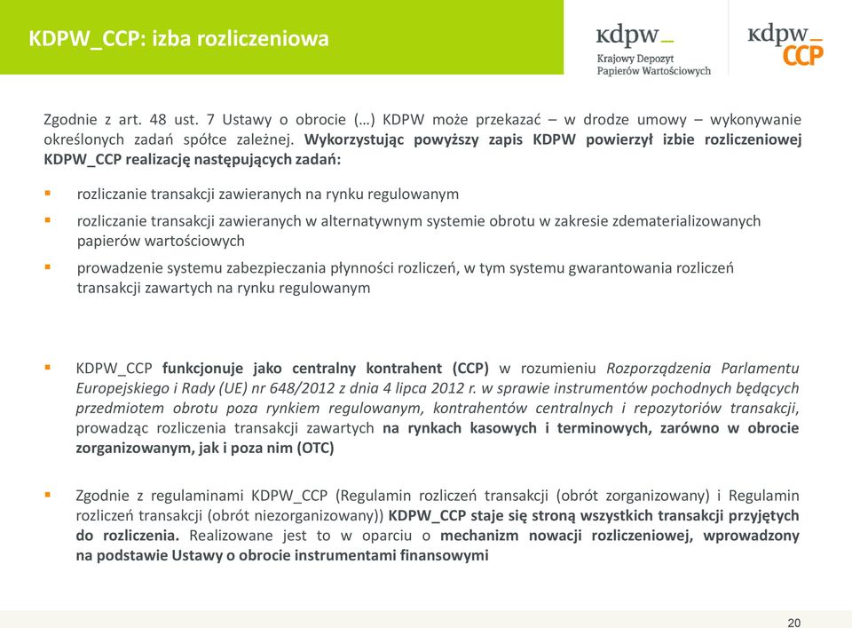 alternatywnym systemie obrotu w zakresie zdematerializowanych papierów wartościowych prowadzenie systemu zabezpieczania płynności rozliczeń, w tym systemu gwarantowania rozliczeń transakcji zawartych