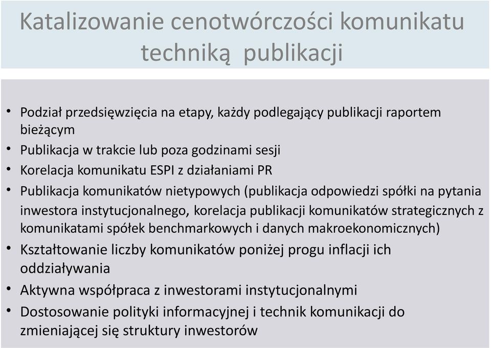 instytucjonalnego, korelacja publikacji komunikatów strategicznych z komunikatami spółek benchmarkowych i danych makroekonomicznych) Kształtowanie liczby komunikatów