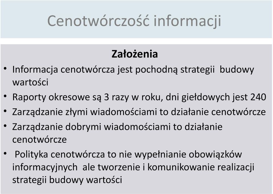 działanie cenotwórcze Zarządzanie dobrymi wiadomościami to działanie cenotwórcze Polityka cenotwórcza