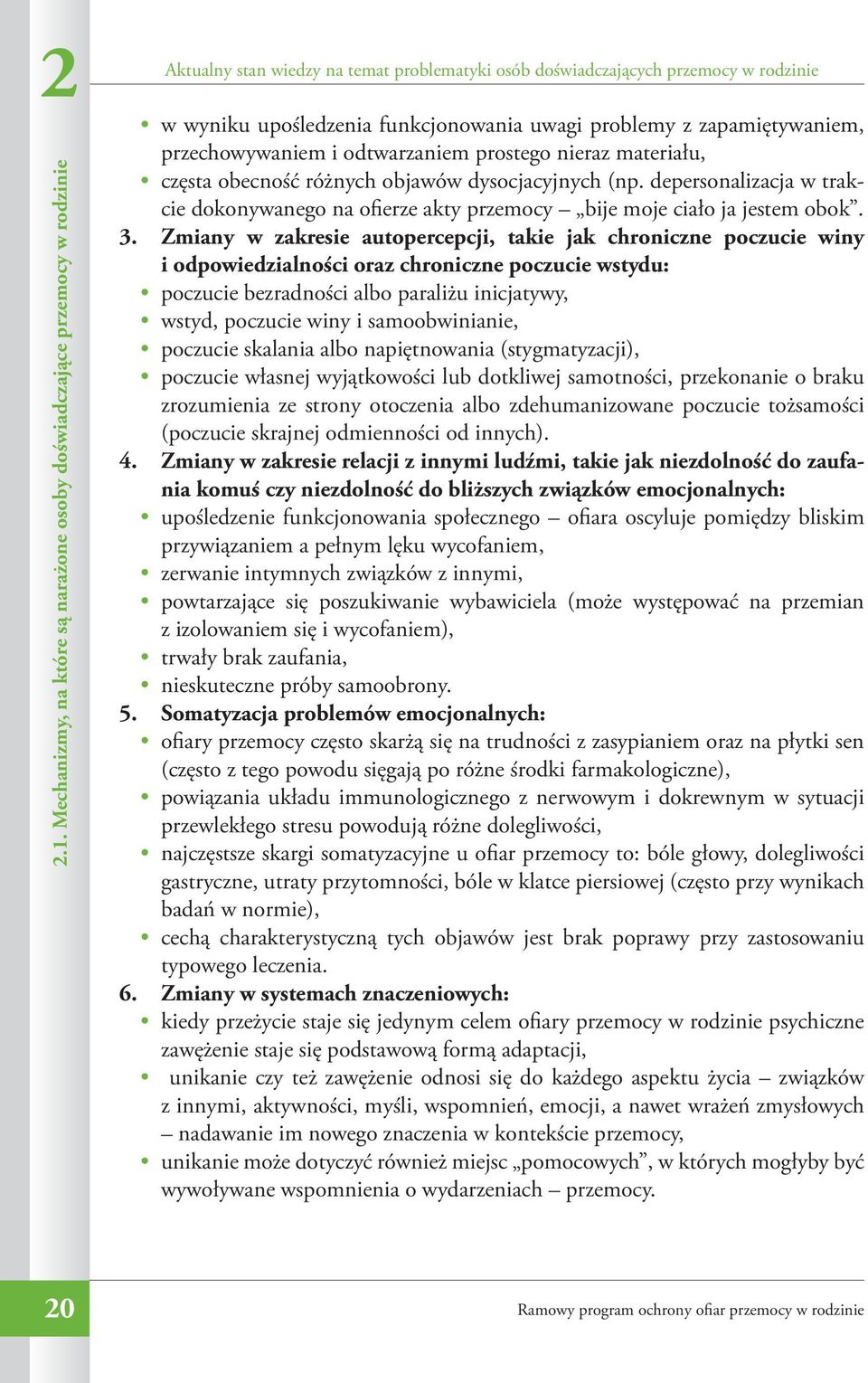 uwagi problemy z zapamiętywaniem, przechowywaniem i odtwarzaniem prostego nieraz materiału, częsta obecność różnych objawów dysocjacyjnych (np.