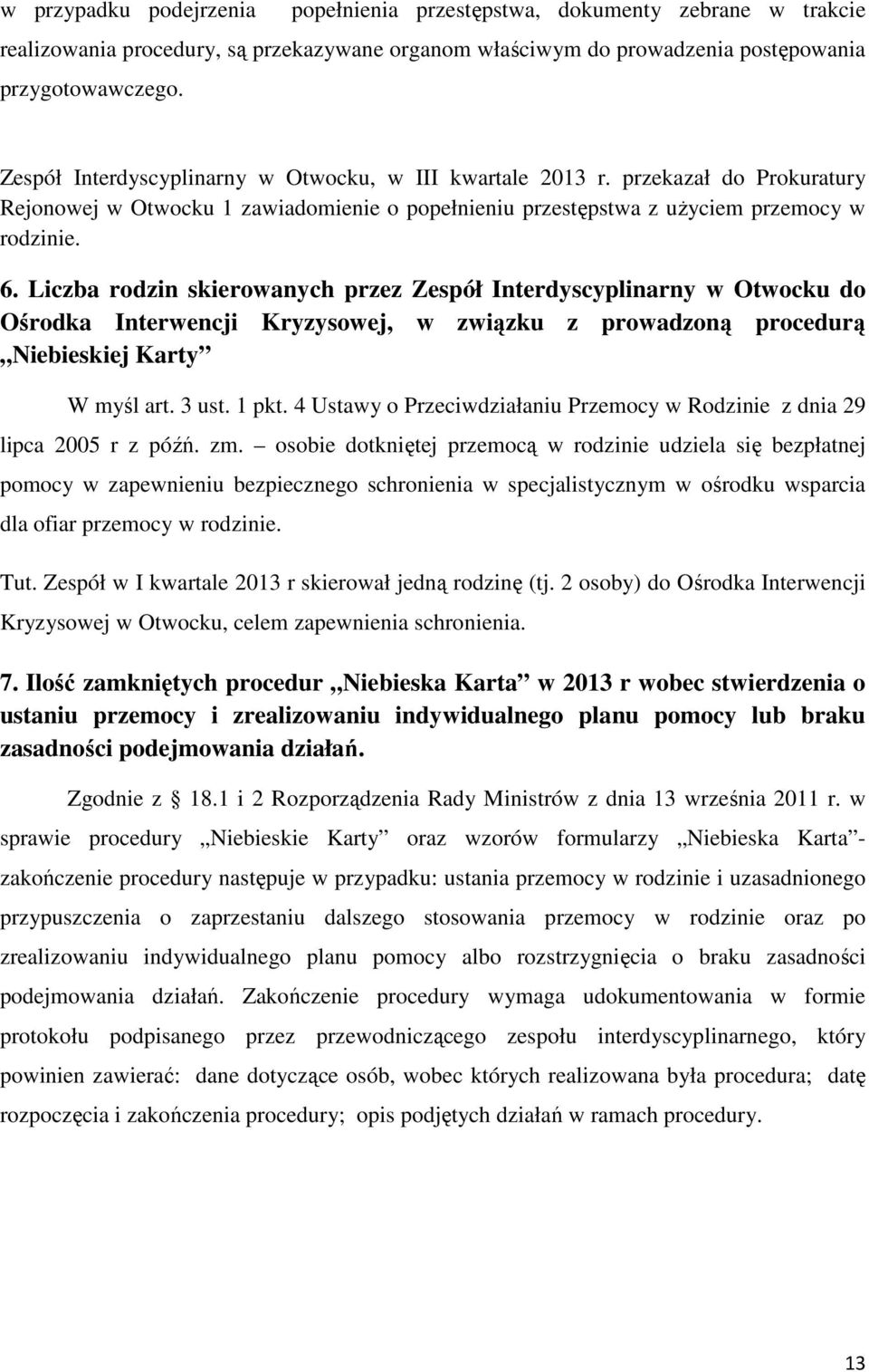 Liczba rodzin skierowanych przez Zespół Interdyscyplinarny w Otwocku do Ośrodka Interwencji Kryzysowej, w związku z prowadzoną procedurą Niebieskiej Karty W myśl art. 3 ust. 1 pkt.