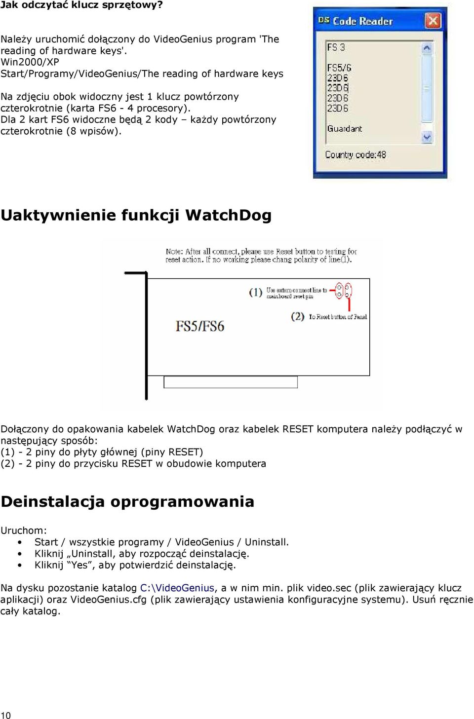 Dla 2 kart FS6 widoczne będą 2 kody kaŝdy powtórzony czterokrotnie (8 wpisów).