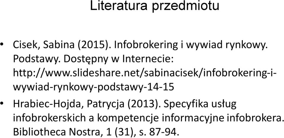 net/sabinacisek/infobrokering-iwywiad-rynkowy-podstawy-14-15 Hrabiec-Hojda,