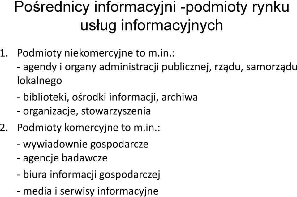 ormacyjnych 1. Podmioty niekomercyjne to m.in.