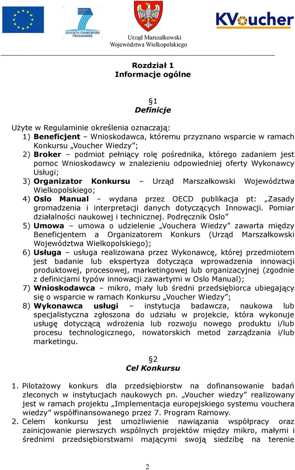 Manual wydana przez OECD publikacja pt: Zasady gromadzenia i interpretacji danych dotyczących Innowacji. Pomiar działalności naukowej i technicznej.