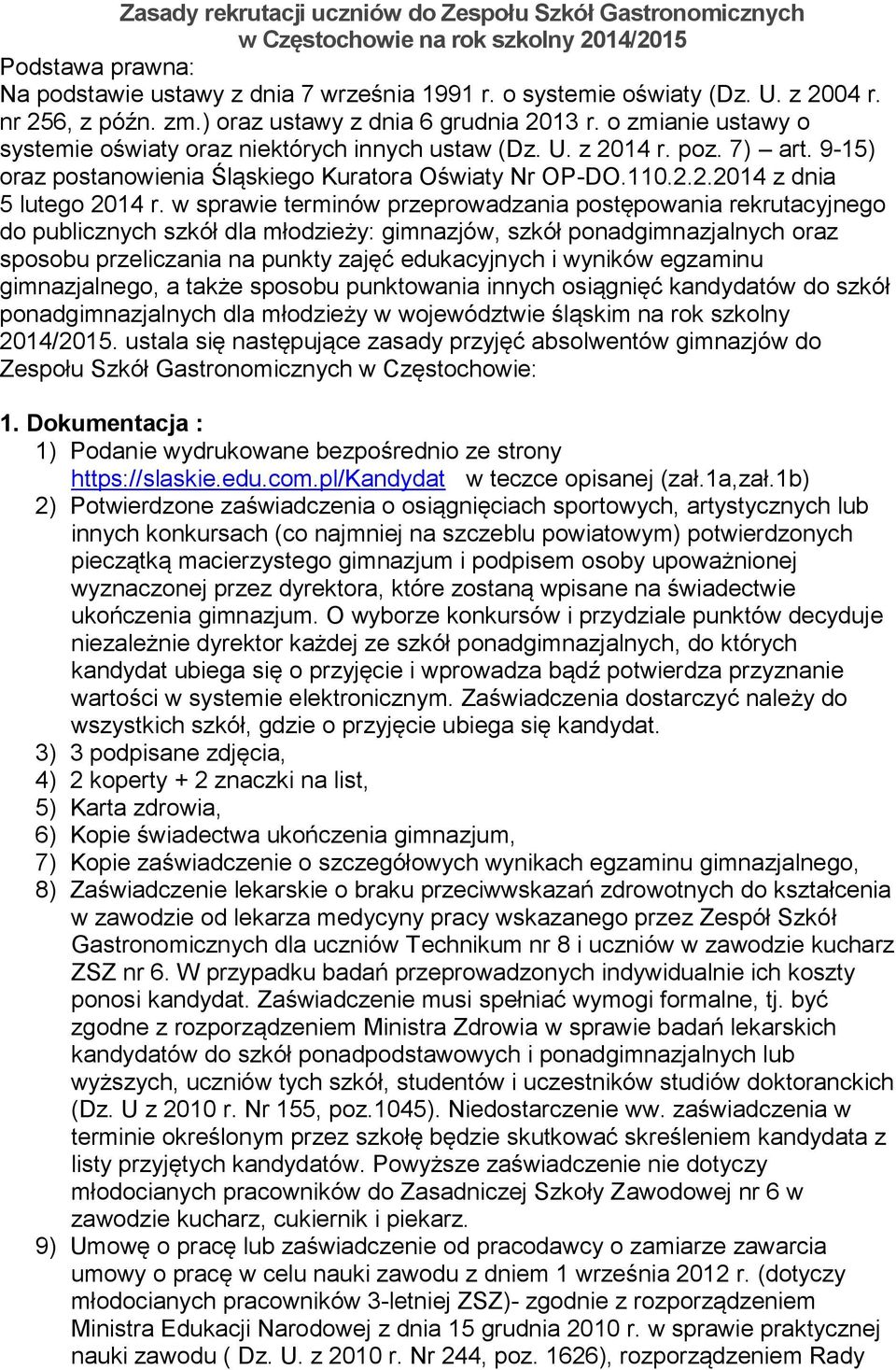9-15) oraz postanowienia Śląskiego Kuratora Oświaty Nr OP-DO.110.2.2.2014 z dnia 5 lutego 2014 r.