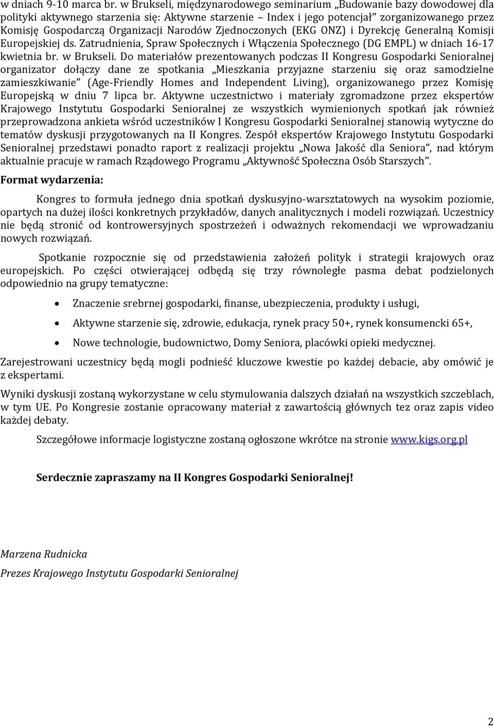 Narodów Zjednoczonych (EKG ONZ) i Dyrekcję Generalną Komisji Europejskiej ds. Zatrudnienia, Spraw Społecznych i Włączenia Społecznego (DG EMPL) w dniach 16-17 kwietnia br. w Brukseli.