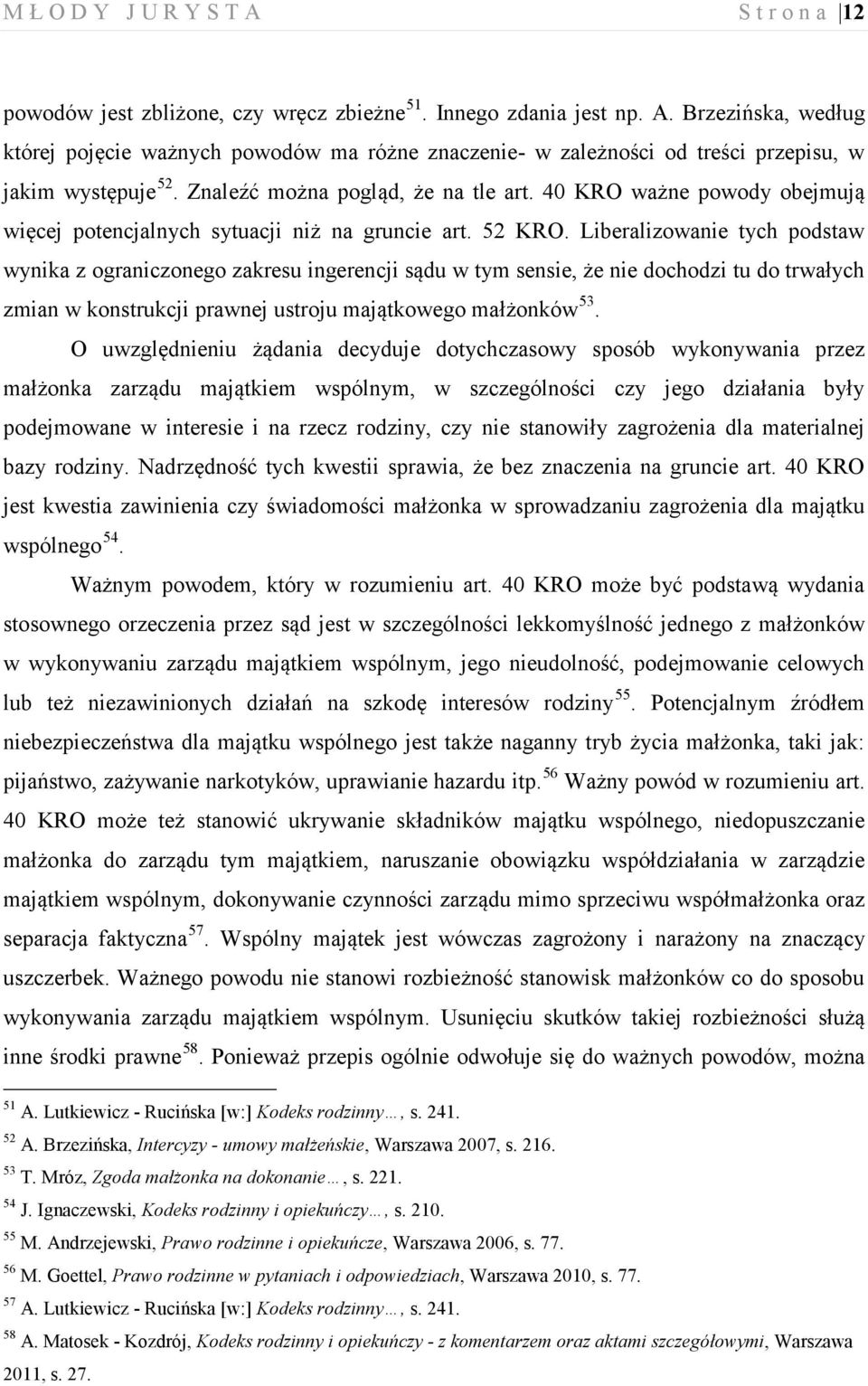 40 KRO ważne powody obejmują więcej potencjalnych sytuacji niż na gruncie art. 52 KRO.