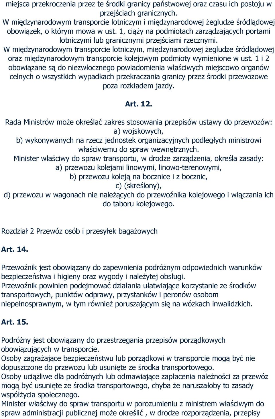 1, ciąży na podmiotach zarządzających portami lotniczymi lub granicznymi przejściami rzecznymi.