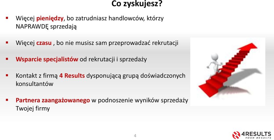 czasu, bo nie musisz sam przeprowadzać rekrutacji Wsparcie specjalistów od