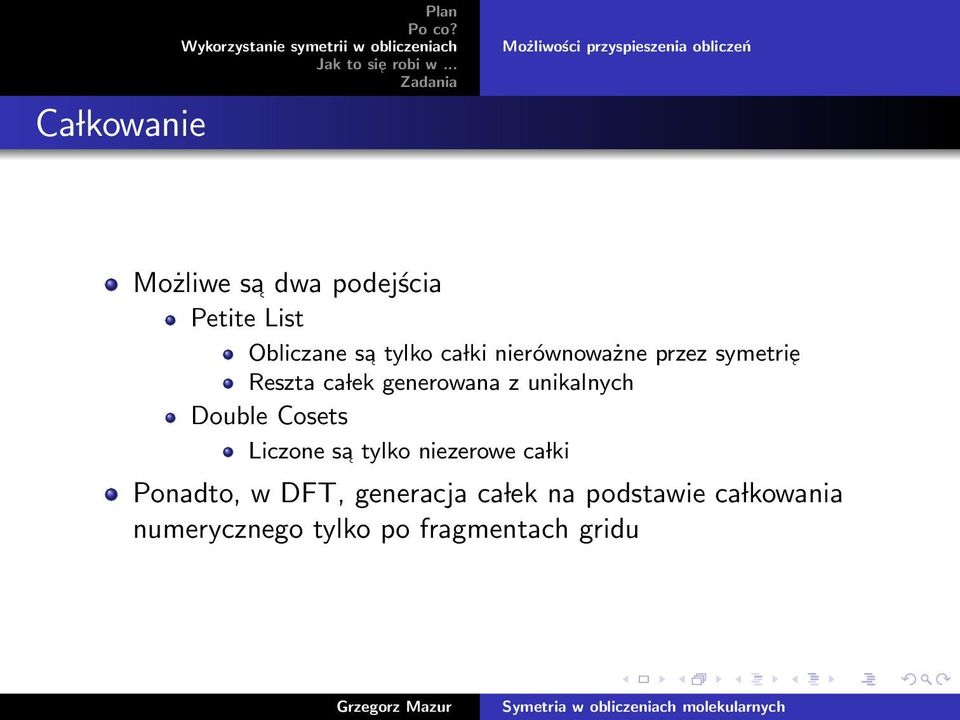 generowana z unikalnych Double Cosets Liczone sa tylko niezerowe ca lki Ponadto,