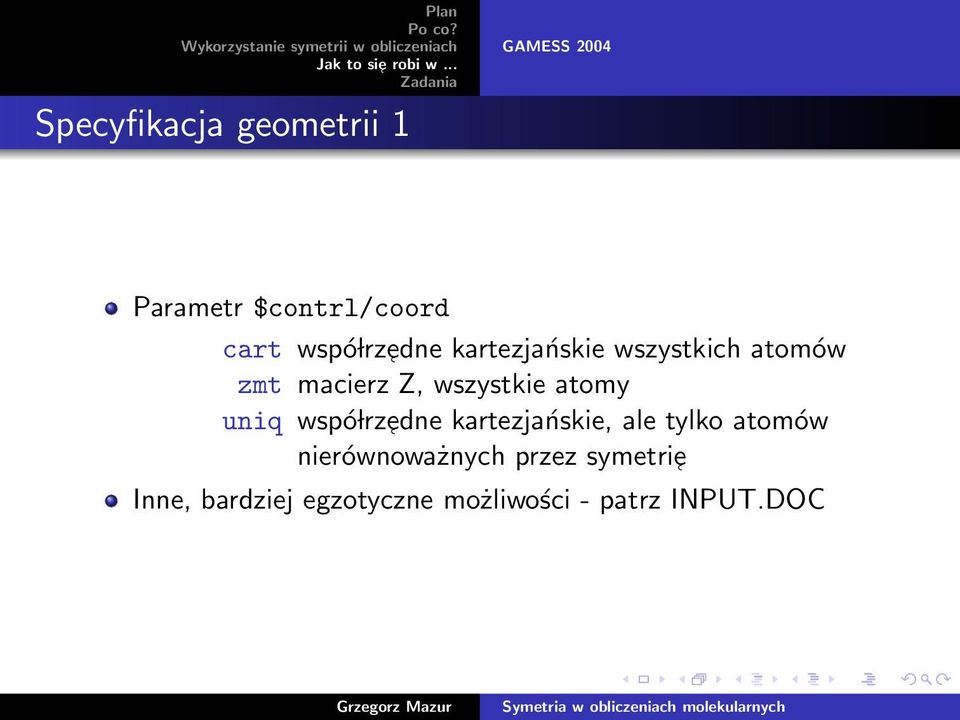 atomy uniq wspó lrz edne kartezjańskie, ale tylko atomów