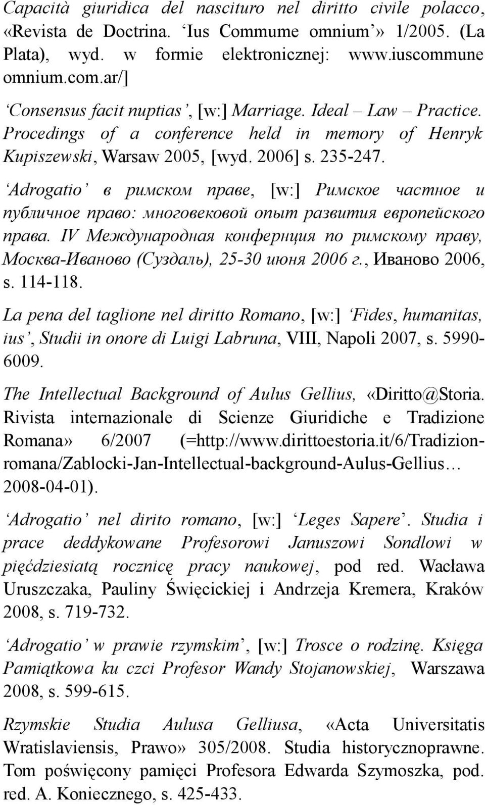Adrogatio в римском праве, [w:] Римское частное и публичное право: многовековой опыт развития европейского права.