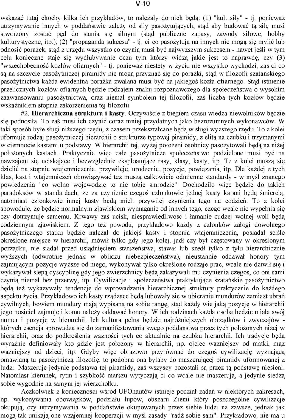 kulturystyczne, itp.), (2) "propaganda sukcesu" - tj.