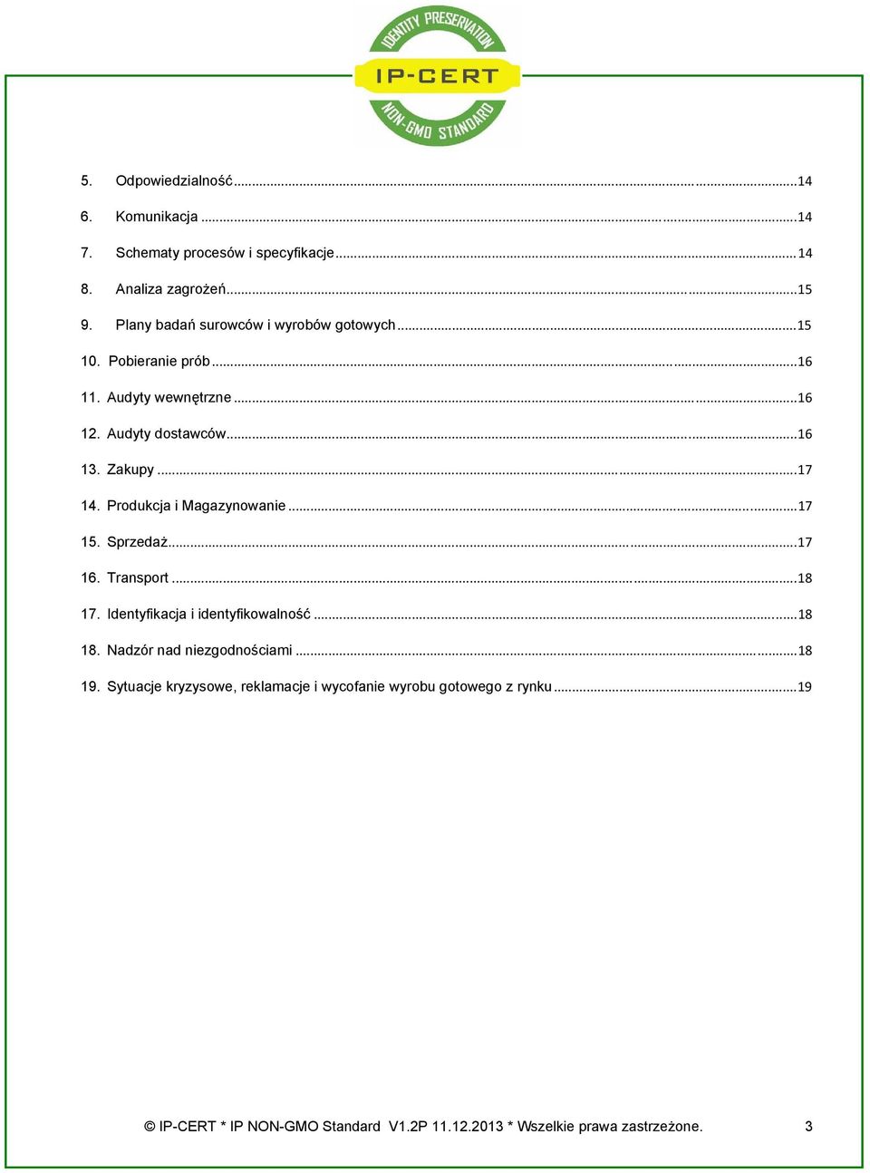 Produkcja i Magazynowanie...17 15. Sprzedaż...17 16. Transport...18 17. Identyfikacja i identyfikowalność...18 18.