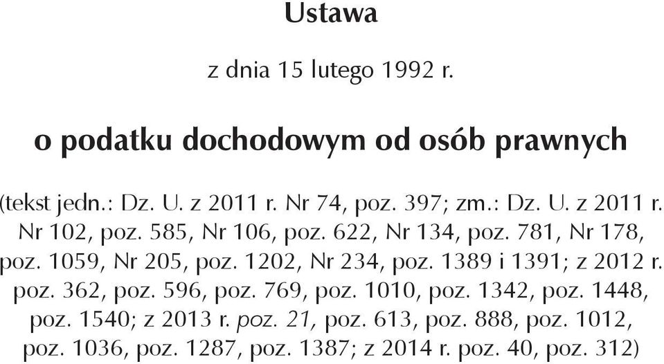 1202, Nr 234, poz. 1389 i 1391; z 2012 r. poz. 362, poz. 596, poz. 769, poz. 1010, poz. 1342, poz. 1448, poz.