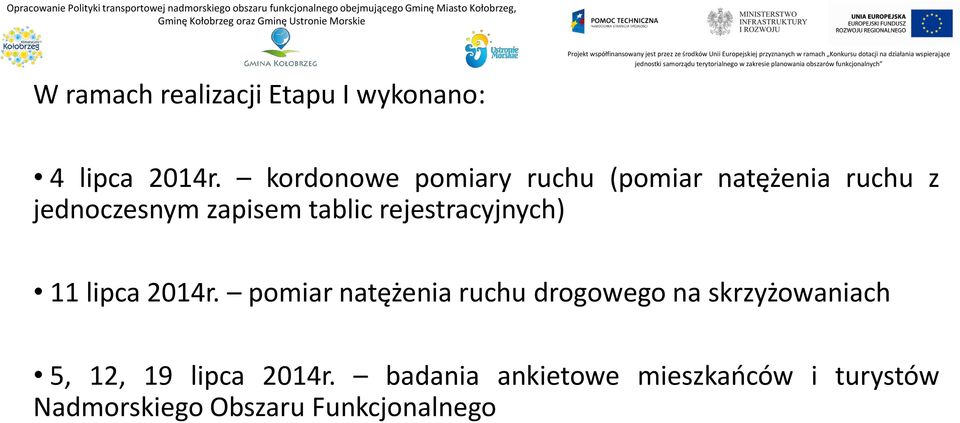 kordonowe pomiary ruchu (pomiar natężenia ruchu z jednoczesnym zapisem tablic rejestracyjnych) 11 lipca