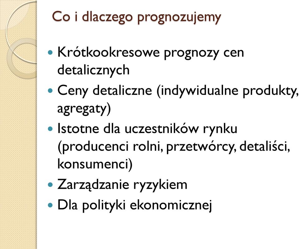 Isone dla uczesnków rynku (producenc roln, przewórcy,