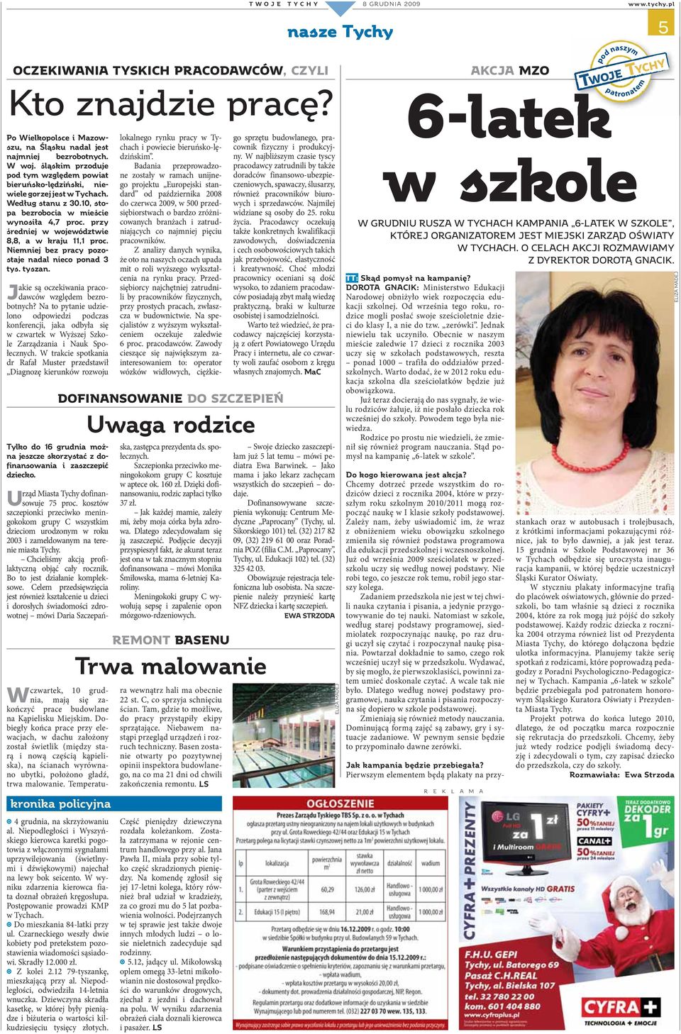 przy średniej w województwie 8,8, a w kraju 11,1 proc. Niemniej bez pracy pozostaje nadal nieco ponad 3 tys. tyszan. Jakie są oczekiwania pracodawców względem bezrobotnych?