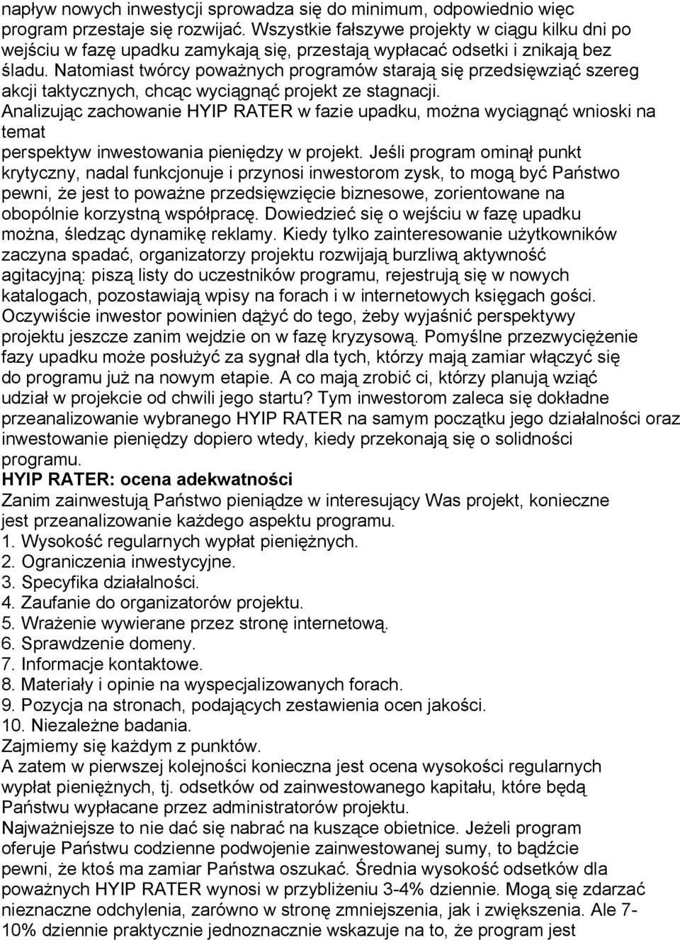 Natomiast twórcy powa nych programów staraj si przedsi wzi szereg akcji taktycznych, chc c wyci gn projekt ze stagnacji.